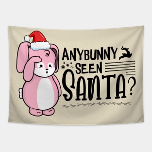 Anybunny Seen Santa? Tapestry