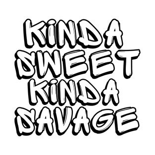 Kinda sweet kinda savage T-Shirt