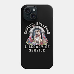 English Bulldogs A Legacy Of Service Phone Case