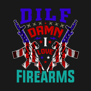 Damn I Love Firearms Gun American Flag DILF T-Shirt