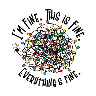 I'm Fine, This is Fine T-Shirt