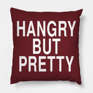 Hangry But Pretty: Funny Hungry Girl Foodie Gift Pillow