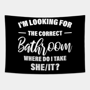I'm Looking For The Correct Bathroom Where Do I Take She It Tapestry