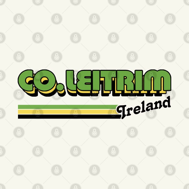 County Leitrim / Irish Retro County Pride Design by feck!