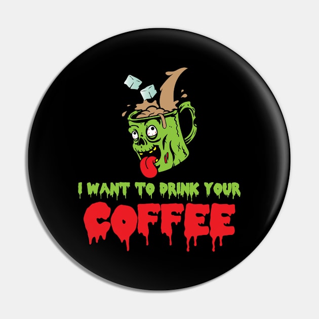 I Want to Drink Coffee Funny Halloween Pin by folidelarts