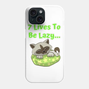 7 Lives To Be Lazy,Funny  Cute Lazy Cat Phone Case