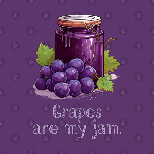 Grapes are My Jam by Shirt for Brains