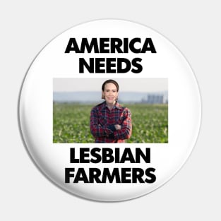 America Needs Lesbian Farmers - Funny WLW Meme Pin