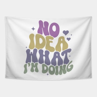 No Idea What I'm Doing, Clueless Adulting, Funny, Sarcasm, Gifts, Christmas, Birthday, Gifts 2023, 2024 Tapestry