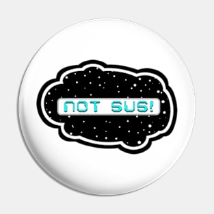 Cyan Not Sus! (Variant - Other colors in collection in shop) Pin