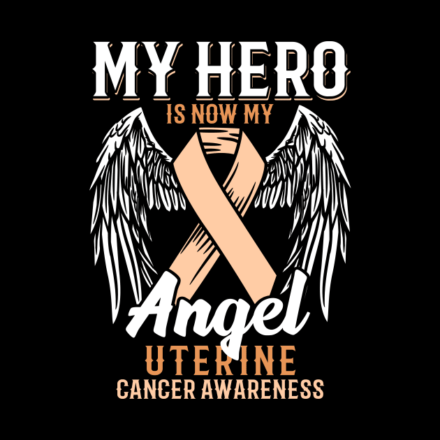 My Hero Is Now My Angel - Uterine Cancer Gift by biNutz