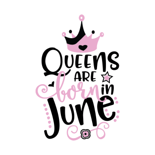 Queens Are Born In June T-Shirt