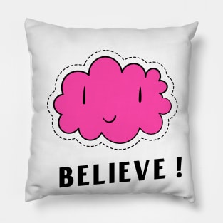 BELIEVE Pillow