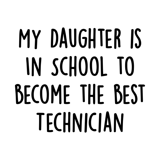 My Daughter Is in School To Become The Best Technician by divawaddle