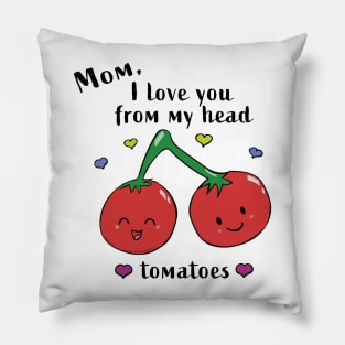 I love you mom Pillow