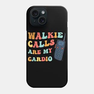 ABA SPED Teacher Coping Skills Walkie Calls Are My Cardio Phone Case