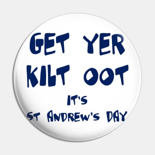 Get Yer Kilt Oot Its St Andrews Day Fun Blue Text Pin