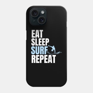 Eat Sleep Surf Repeat Phone Case