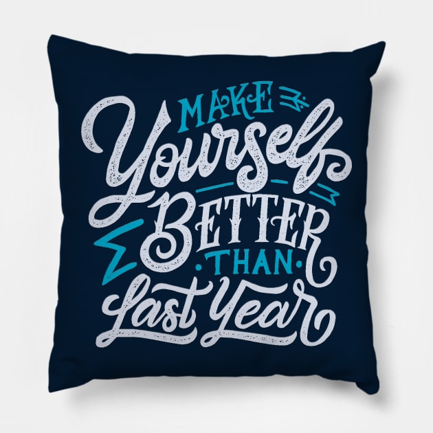 Typography Quote: Make Yourself Better Than Last Year Pillow by Da Vinci Feather