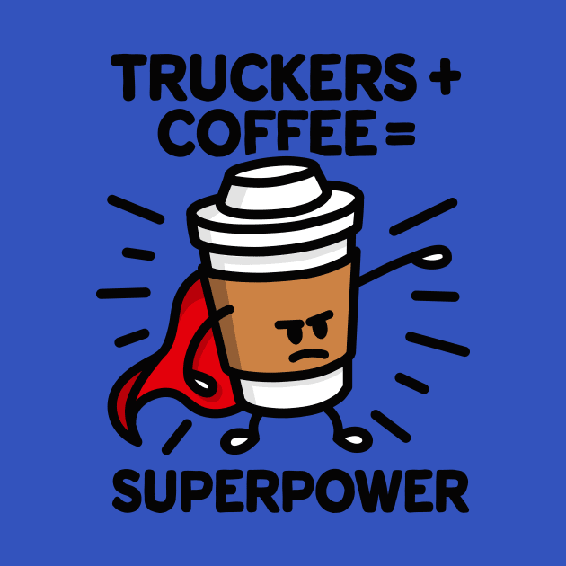 Truckers + coffee = superpower coffee mug Christmas gift idea by LaundryFactory