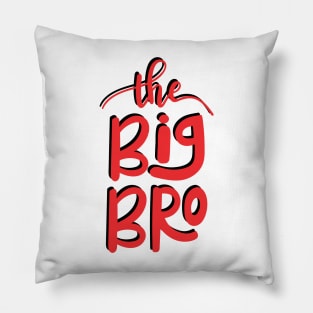 Big Brother "The Big Bro"! Pillow