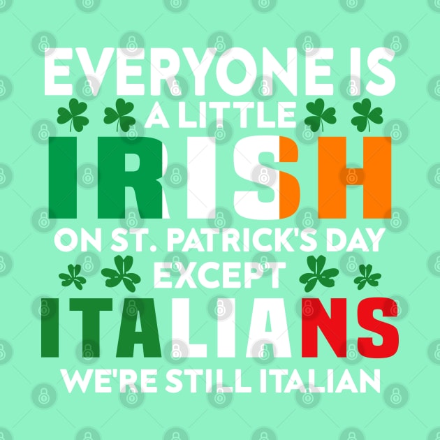 Everyone Is A Little Irish On St Patrick Day Except Italians by Crayoon