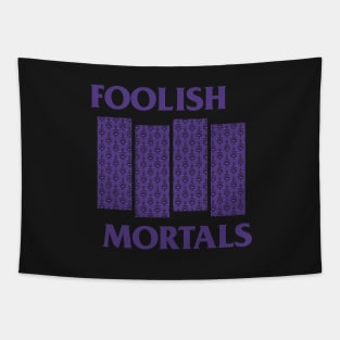 Foolish Mortals Tapestry