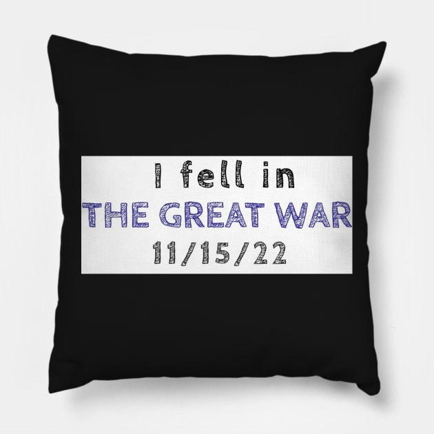 I fell in the great war Pillow by Lsutton4