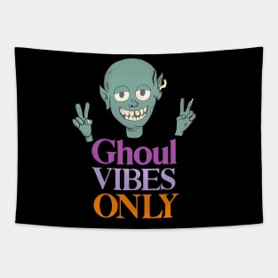 Ghoul Vibes only - Monster Good Vibes Only Tapestry
