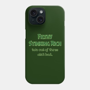 Filthy Stinking Rich Phone Case