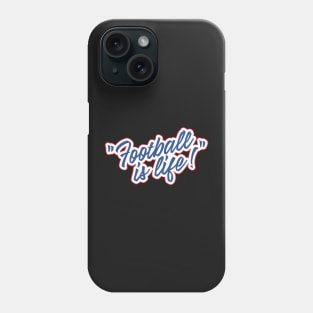 Football is life! Phone Case