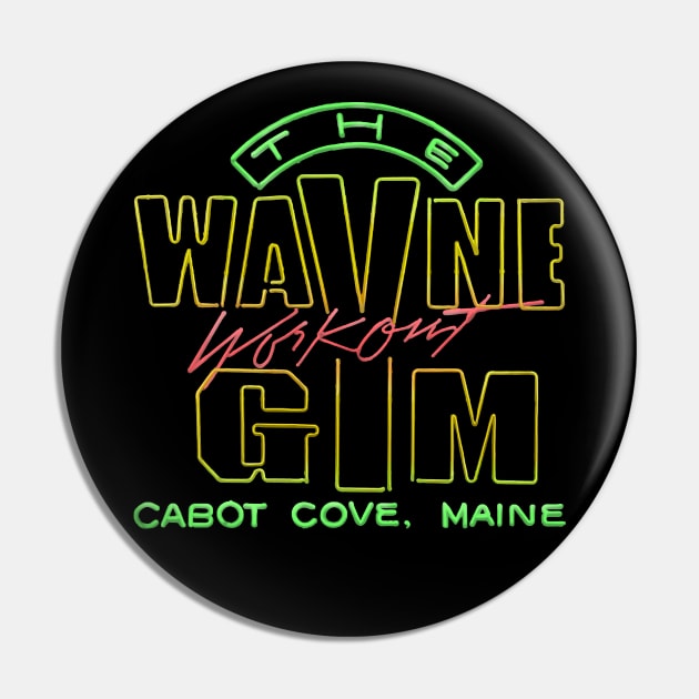 The Wayne Workout Gym Cabot Cove Maine Pin by MurderSheWatched