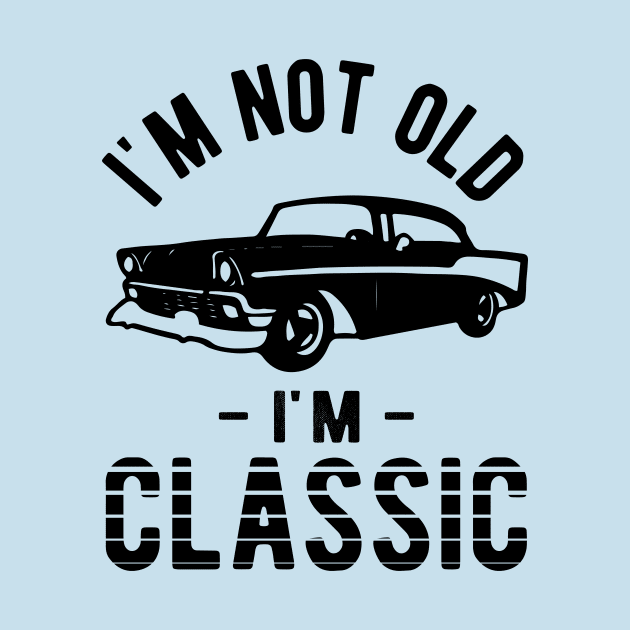 Mens Funny I'm not old I'm classic by Banned Books Club