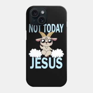 Not today Jesus Phone Case