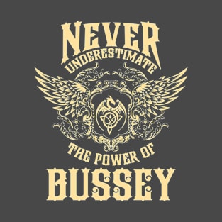 Bussey Name Shirt Bussey Power Never Underestimate T-Shirt