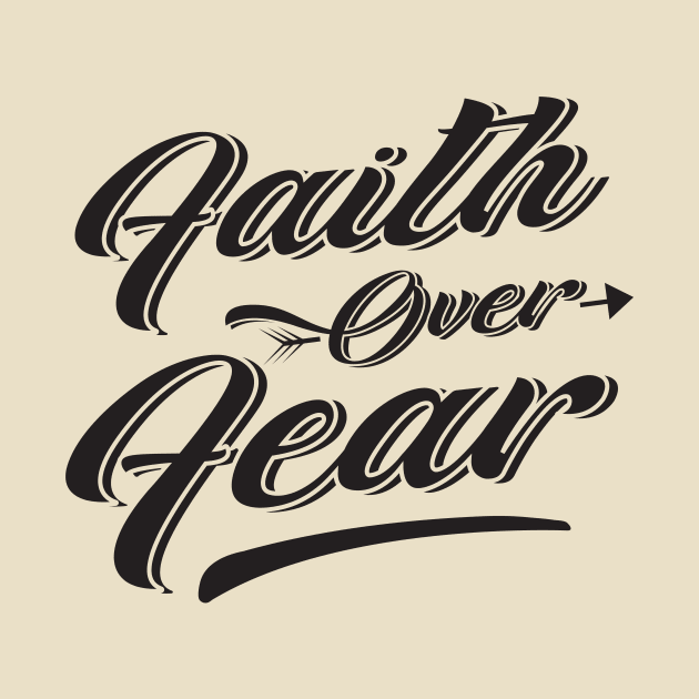 Faith Over Fear by Sims Gifts & More