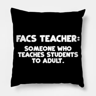 FACS Teacher Shirt Home Economics Teacher Gift Pillow