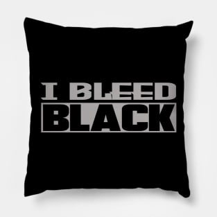 I bleed BLACK Pillow