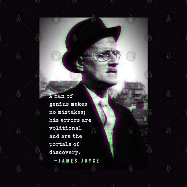 James Joyce portrait and quote: A man of genius makes no mistakes... by artbleed