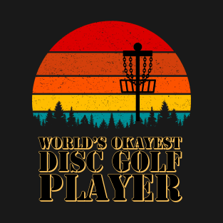 World okayest disc golf player T-Shirt