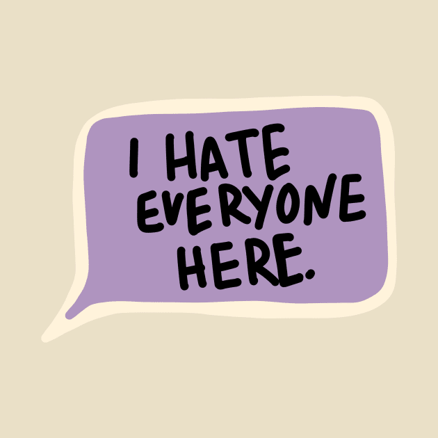 I Hate Everyone Here Typography Lettering by Slletterings