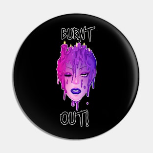 Burnt Out Pin