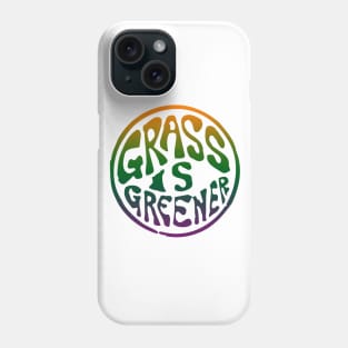 The grass is greener where you water it Phone Case