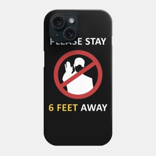 Please Stay 6 Feet Away Phone Case