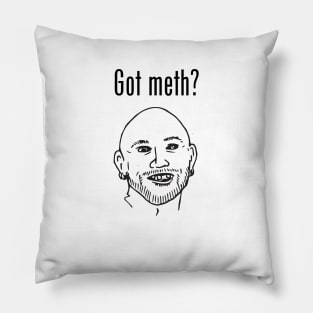 Got Meth? Pillow