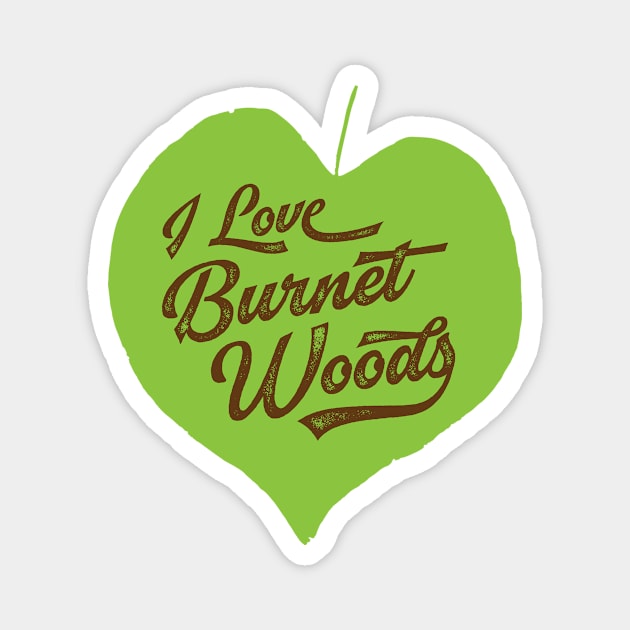 I Love Burnet Woods - green Magnet by PreserveBurnetWoods