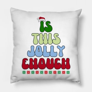 Is this Jolly Enough Pillow