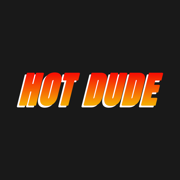 Hot Dude by Josey Miles' Leftorium