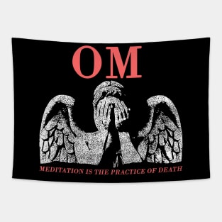 OM meditation is the practice of death Tapestry