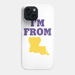 I'm From Louisiana Phone Case